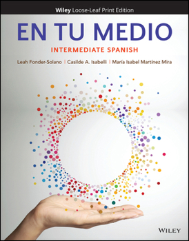 Loose Leaf En Tu Medio: Intermediate Spanish Book