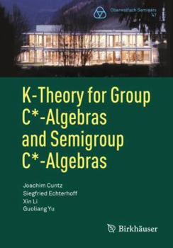 Paperback K-Theory for Group C*-Algebras and Semigroup C*-Algebras Book