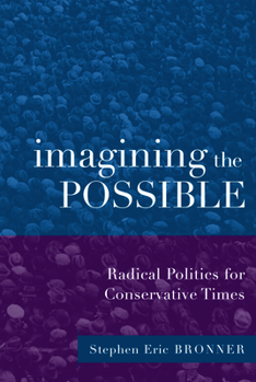 Paperback Imagining the Possible: Radical Politics for Conservative Times Book