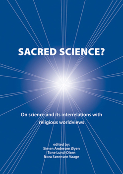 Paperback Sacred Science?: On Science and Its Interrelations with Religious Worldviews Book