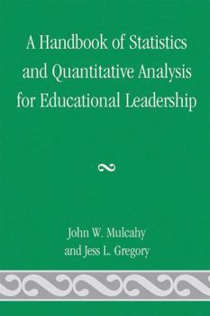 Hardcover Handbook of Statistics and Quantitative Analysis for Educational Leadership Book