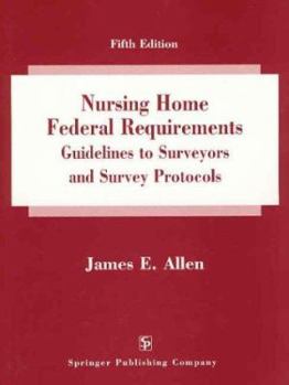 Paperback Nursing Home Federal Requirements, Guidelines to Surveyors, and Survey Protocols Book