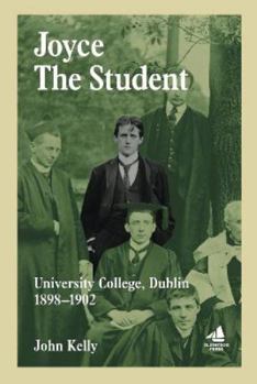 Paperback Joyce the Student: University College, Dublin 1898 - 1902 Book