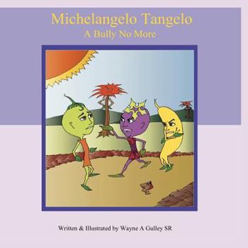 Paperback Michelangelo Tangelo - A Bully No More Book