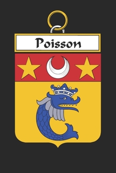 Paperback Poisson: Poisson Coat of Arms and Family Crest Notebook Journal (6 x 9 - 100 pages) Book