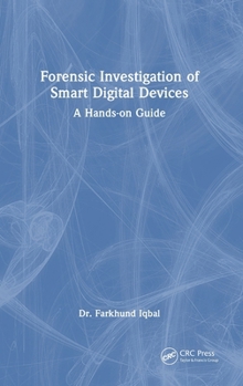 Hardcover Forensic Investigation of Smart Digital Devices: A Hands-on Guide Book