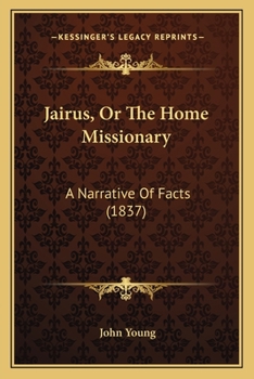 Paperback Jairus, Or The Home Missionary: A Narrative Of Facts (1837) Book