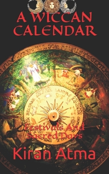 Paperback A Wiccan Calendar: Festivals And Sacred Days Book