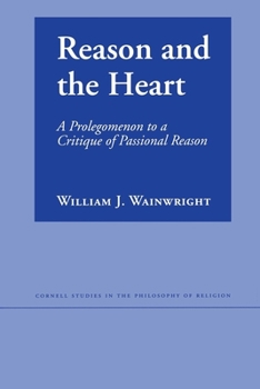 Paperback Reason and the Heart: A Prolegomenon to a Critique of Passional Reason Book