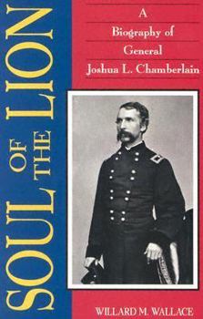 Paperback Soul of the Lion: A Biography of General Joshua L. Chamberlain Book