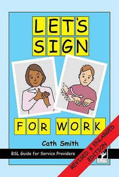 Let's Sign for Work: BSL Guide for Service Providers