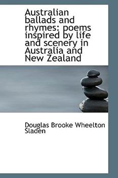 Paperback Australian Ballads and Rhymes: Poems Inspired by Life and Scenery in Australia and New Zealand Book