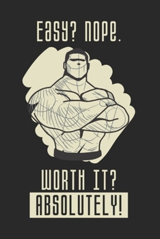 Easy? Nope. Worth it? Absolutely!: Wellness Fitness 2020 Planner | Weekly & Monthly Pocket Calendar | 6x9 Softcover Organizer | For Sports, Health And Activity Fan