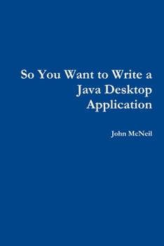 Paperback So you want to write a Java desktop application Book