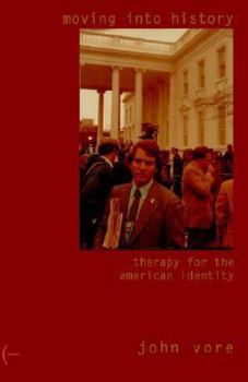 Paperback Moving Into History: Therapy for the American Identity Book