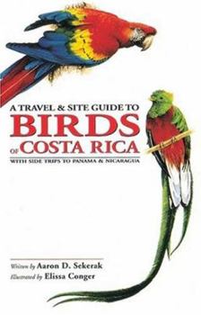 Paperback A Travel and Site Guide to Birds of Costa Rica: With Side Trips to Panama and Nicaragua Book