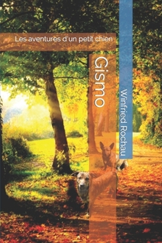 Paperback Gismo: Les aventures d'un petit chien [French] Book