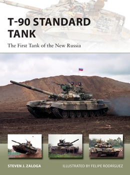 T-90 Standard Tank: The First Tank of the New Russia - Book #255 of the Osprey New Vanguard