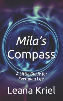 Paperback Mila's Compass: A Little Guide for Everyday Life. Book