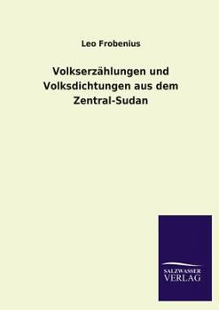 Paperback Volkserzahlungen Und Volksdichtungen Aus Dem Zentral-Sudan [German] Book