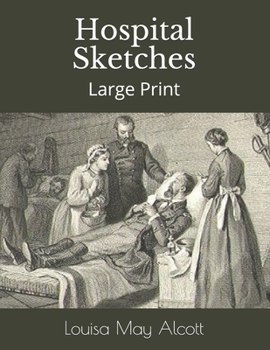 Hospital Sketches: Large Print
