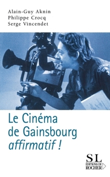 Paperback Le cinéma de Gainsbourg... affirmatif ! [French] Book