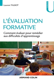 Paperback L'évaluation formative - Comment évaluer pour remédier aux difficultés d'apprentissage: Comment évaluer pour remédier aux difficultés d'apprentissage [French] Book