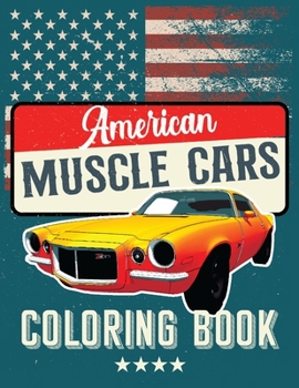 American Muscle Cars Coloring Book: For adults and kids to color!
