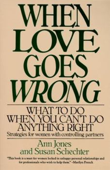 Paperback When Love Goes Wrong: What to Do When You Can't Do Anything Right Book