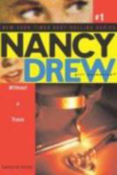 Without a Trace (Nancy Drew: Girl Detective, #1) - Book #1 of the Nancy Drew: Girl Detective