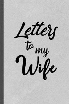 Paperback Letters to My Wife: Our Precious Memories --- Wife Gifts from Husband Book