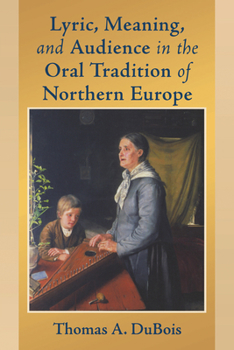 Paperback Lyric, Meaning, and Audience in the Oral Tradition of Northern Europe Book
