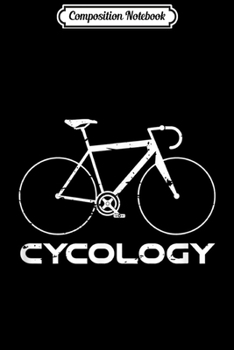 Composition Notebook: Cycology (cycling + psychology) funny road bike Journal/Notebook Blank Lined Ruled 6x9 100 Pages