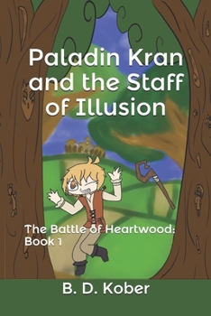 Paperback Paladin Kran and the Staff of Illusion: The Battle of Heartwood: Book 1 Book