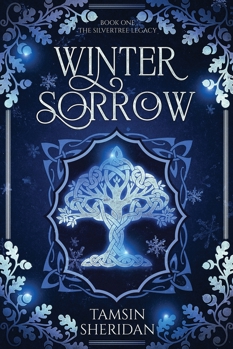Winter Sorrow: Book One of The Silvertree Legacy