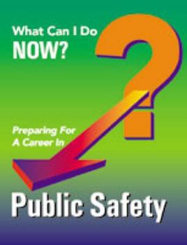 Hardcover Preparing for a Career in Public Safety (What Can I Do Now) Book