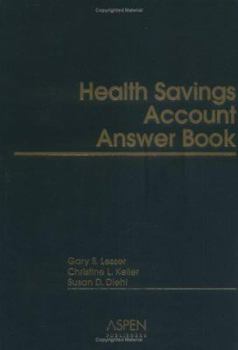 The Health Savings Account (HSA) Answer Book, Fifth Edition