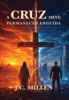 A CRUZ DEVE PERMANECER ERGUIDA (Portuguese Edition)