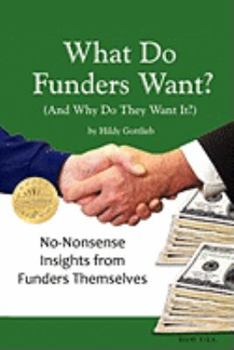 Paperback What Do Funders Want? (and Why Do They Want It?) Book