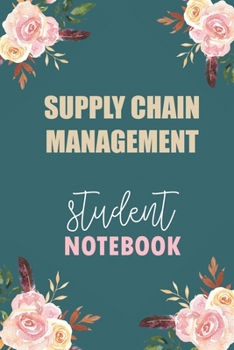 Supply Chain Management  Student Notebook: Notebook Diary Journal for Supply Chain Management  Major College Students University Supplies
