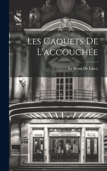 Hardcover Les Caquets De L'accouchée [French] Book