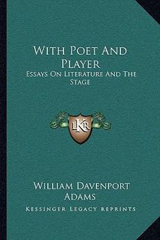 Paperback With Poet And Player: Essays On Literature And The Stage Book