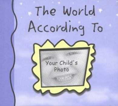 Hardcover The World According to My Child Book