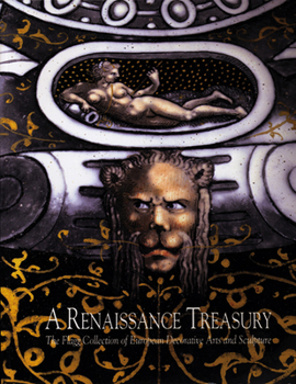 Paperback A Renaissance Treasury: The Flagg Collection of European Decorative Arts and Sculpture Book