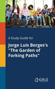 Paperback A Study Guide for Jorge Luis Borges's "The Garden of Forking Paths" Book