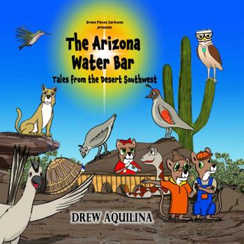 Hardcover The Arizona Water Bar - Tales of the Desert Southwest Book