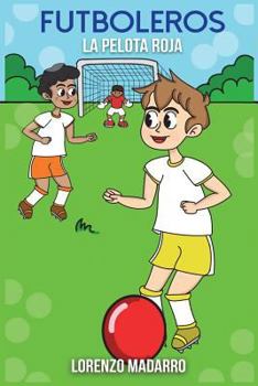 Paperback Futboleros La Pelota Roja [Spanish] Book