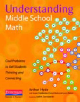 Paperback Understanding Middle School Math: Cool Problems to Get Students Thinking and Connecting Book