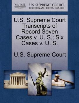 Paperback U.S. Supreme Court Transcripts of Record Seven Cases V. U. S.; Six Cases V. U. S. Book