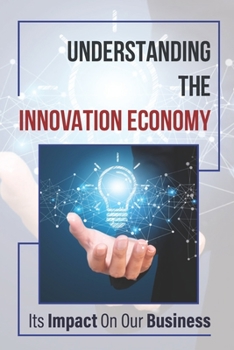 Understanding The Innovation Economy: Its Impact On Our Business: Famous Innovators